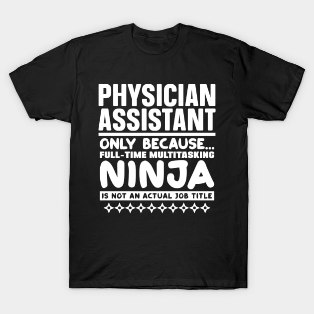 Physician Assistant Ninja T-Shirt by colorsplash